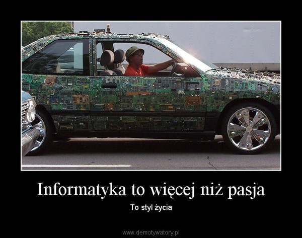 Informatyka to więcej niż pasja – To styl życia 