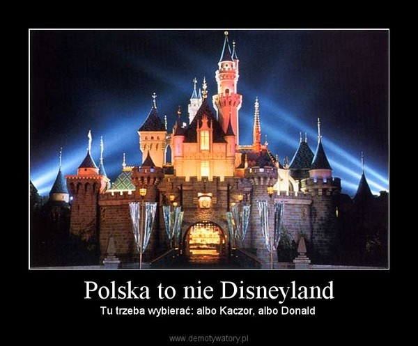 Polska to nie Disneyland