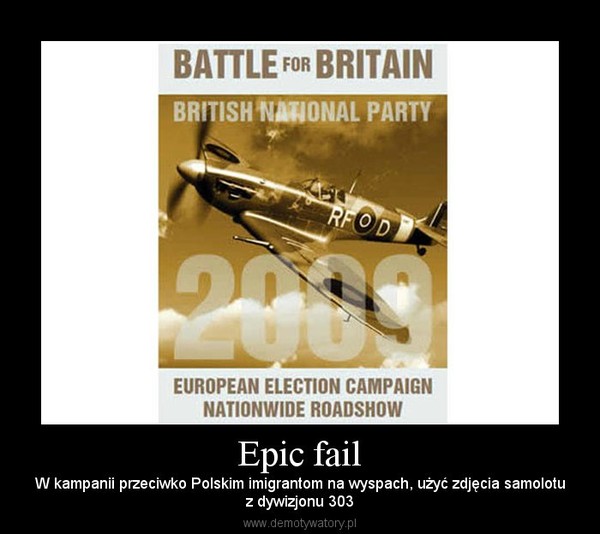 Epic fail – W kampanii przeciwko Polskim imigrantom na wyspach, użyć zdjęcia samolotuz dywizjonu 303 
