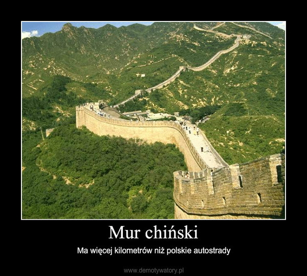Mur chiński – Ma więcej kilometrów niż polskie autostrady 