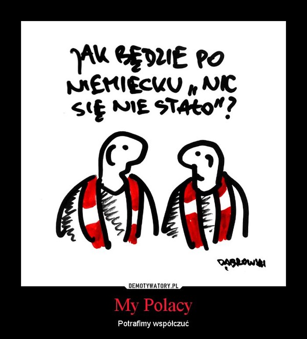 My Polacy – Potrafimy współczuć 
