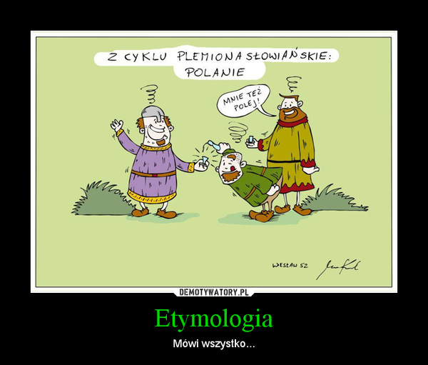 Etymologia – Mówi wszystko... 
