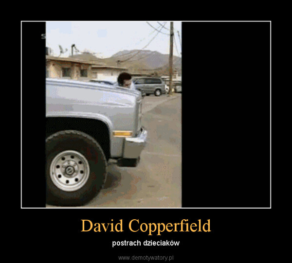 David Copperfield – postrach dzieciaków 