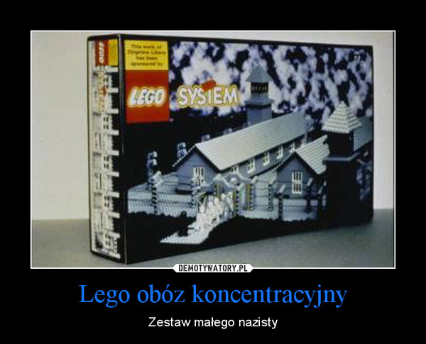 Lego obóz koncentracyjny – Zestaw małego nazisty 
