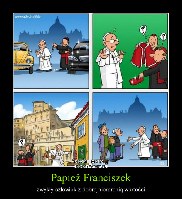 Papież Franciszek – zwykły człowiek z dobrą hierarchią wartości 