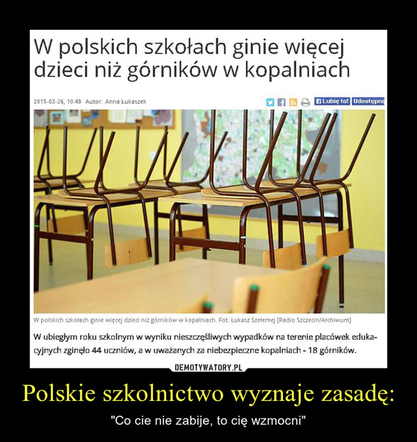 Polskie szkolnictwo wyznaje zasadę: