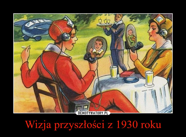 Wizja przyszłości z 1930 roku –  
