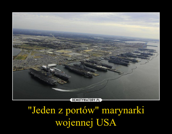 "Jeden z portów" marynarki wojennej USA –  