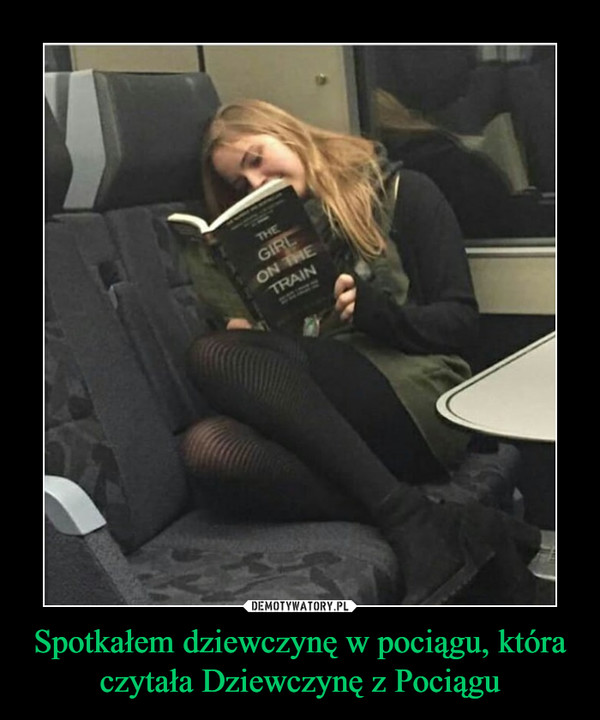 Spotkałem dziewczynę w pociągu, która czytała Dziewczynę z Pociągu
