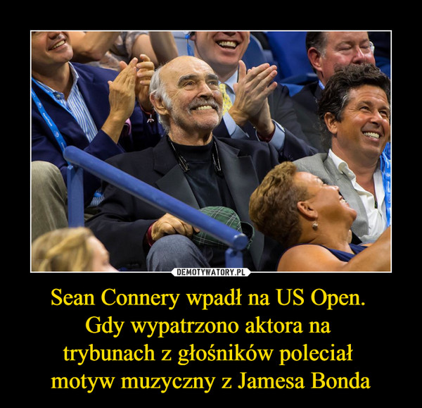 Sean Connery wpadł na US Open. Gdy wypatrzono aktora na trybunach z głośników poleciał motyw muzyczny z Jamesa Bonda –  