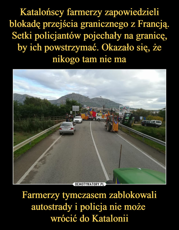 Farmerzy tymczasem zablokowali autostrady i policja nie może wrócić do Katalonii –  