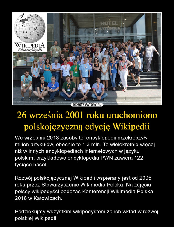 26 września 2001 roku uruchomiono polskojęzyczną edycję Wikipedii