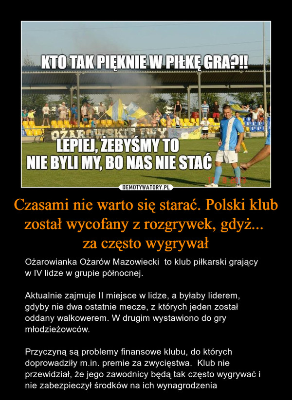 Czasami nie warto się starać. Polski klub został wycofany z rozgrywek, gdyż... 
za często wygrywał