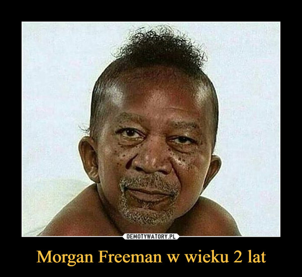 Morgan Freeman w wieku 2 lat