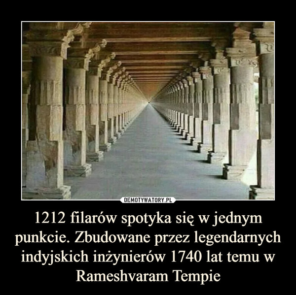 1212 filarów spotyka się w jednym punkcie. Zbudowane przez legendarnych indyjskich inżynierów 1740 lat temu w Rameshvaram Tempie
