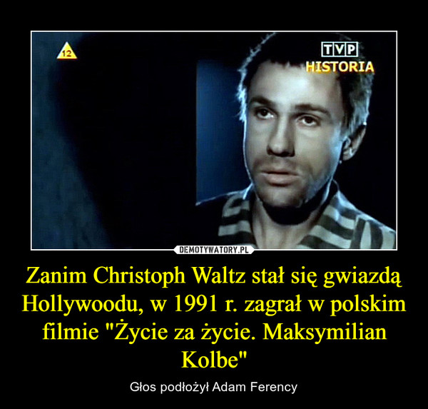 Zanim Christoph Waltz stał się gwiazdą Hollywoodu, w 1991 r. zagrał w polskim filmie "Życie za życie. Maksymilian Kolbe"