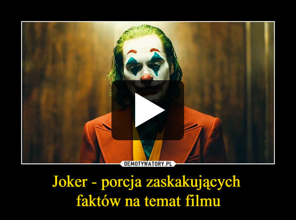 Joker - porcja zaskakujących faktów na temat filmu –  