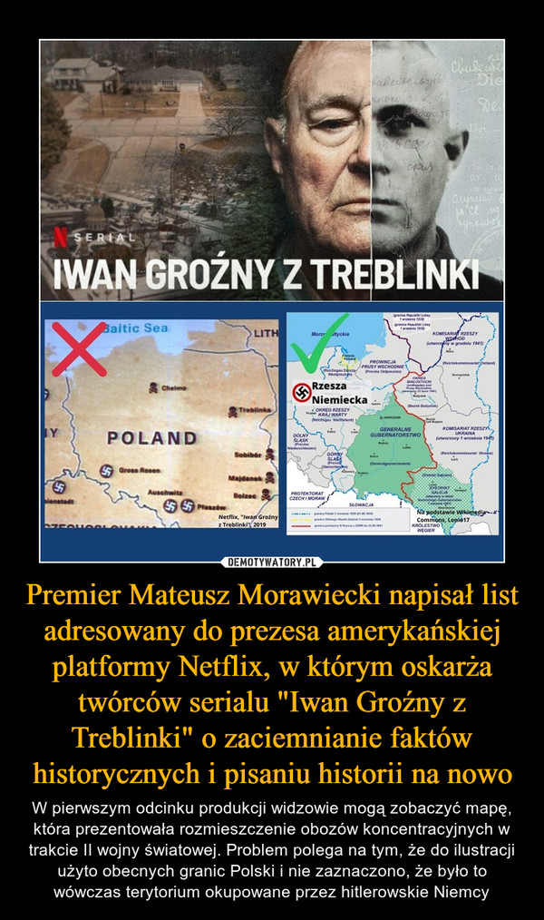 Premier Mateusz Morawiecki napisał list adresowany do prezesa amerykańskiej platformy Netflix, w którym oskarża twórców serialu "Iwan Groźny z Treblinki" o zaciemnianie faktów historycznych i pisaniu historii na nowo