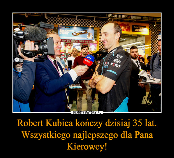 Robert Kubica kończy dzisiaj 35 lat. Wszystkiego najlepszego dla Pana Kierowcy! –  