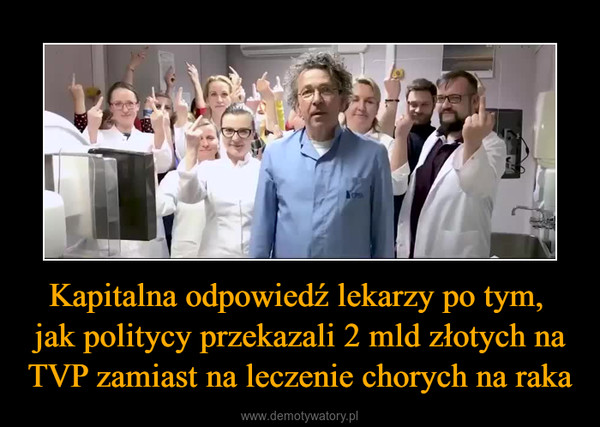 Kapitalna odpowiedź lekarzy po tym, jak politycy przekazali 2 mld złotych na TVP zamiast na leczenie chorych na raka –  