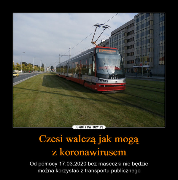 Czesi walczą jak mogąz koronawirusem – Od północy 17.03.2020 bez maseczki nie będziemożna korzystać z transportu publicznego 