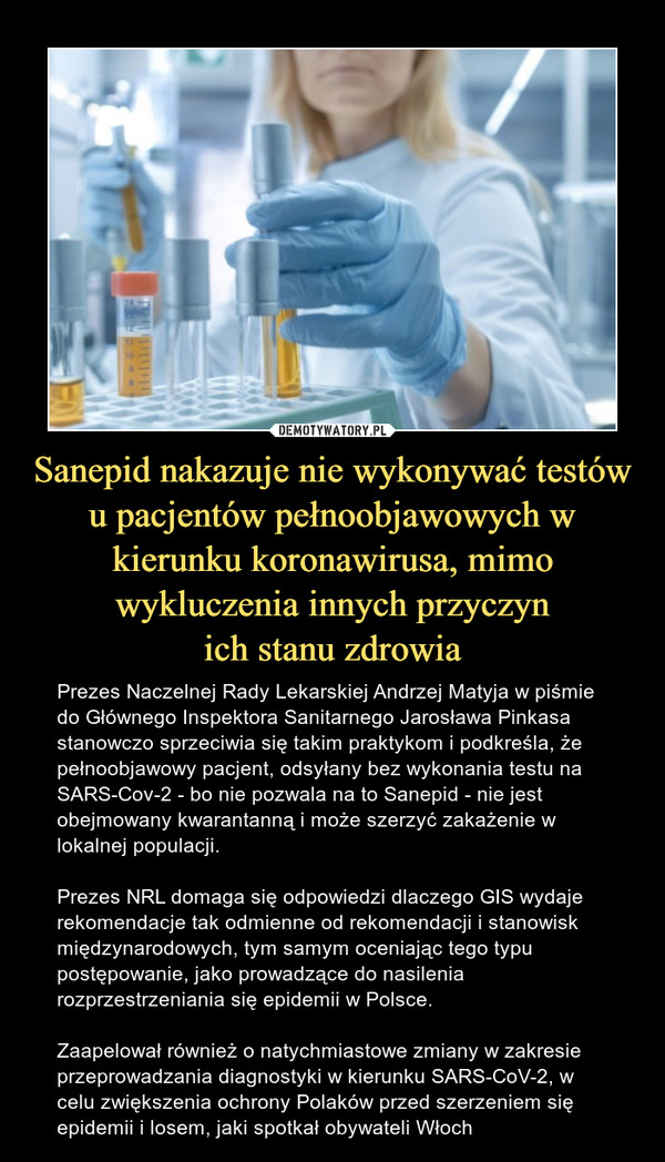 Sanepid nakazuje nie wykonywać testów u pacjentów pełnoobjawowych w kierunku koronawirusa, mimo wykluczenia innych przyczyn
ich stanu zdrowia