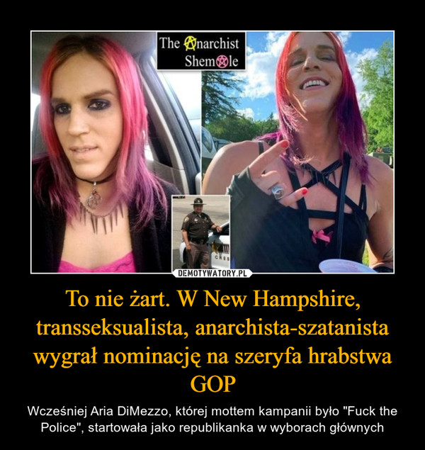 To nie żart. W New Hampshire, transseksualista, anarchista-szatanista wygrał nominację na szeryfa hrabstwa GOP