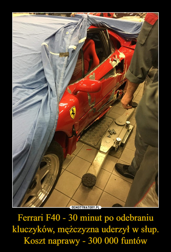 Ferrari F40 - 30 minut po odebraniu kluczyków, mężczyzna uderzył w słup. Koszt naprawy - 300 000 funtów –  