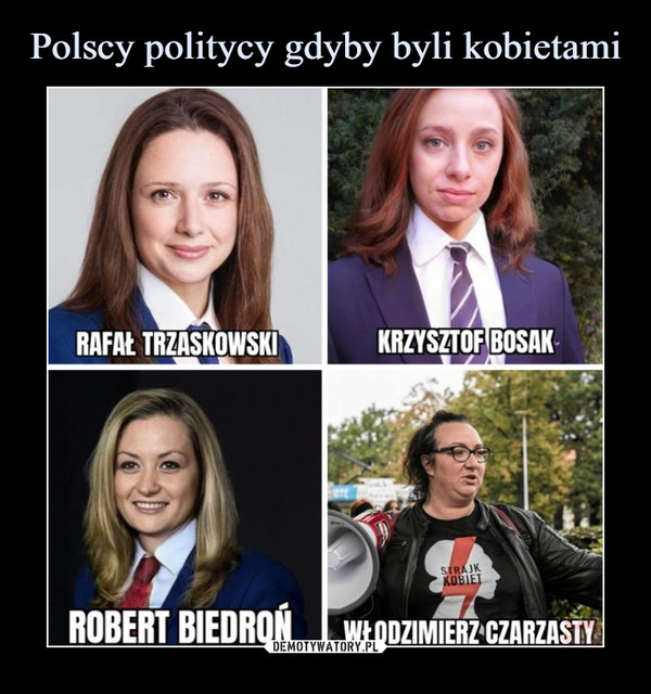 Polscy politycy gdyby byli kobietami