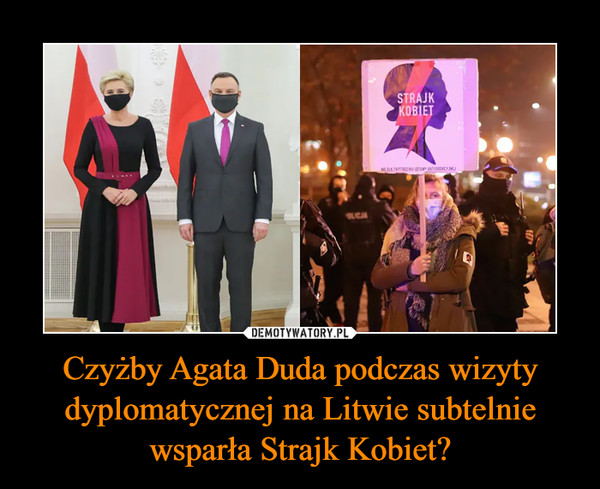 Czyżby Agata Duda podczas wizyty dyplomatycznej na Litwie subtelnie wsparła Strajk Kobiet?