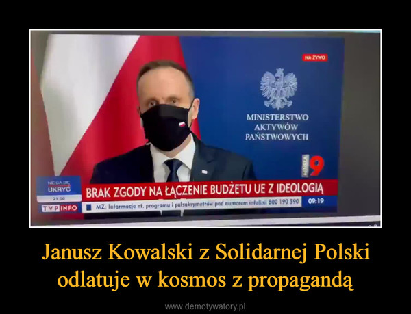 Janusz Kowalski z Solidarnej Polski odlatuje w kosmos z propagandą –  