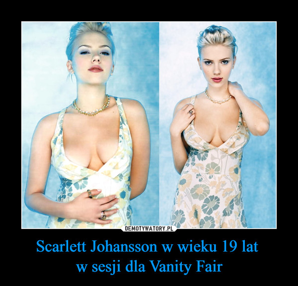 Scarlett Johansson w wieku 19 lat w sesji dla Vanity Fair –  