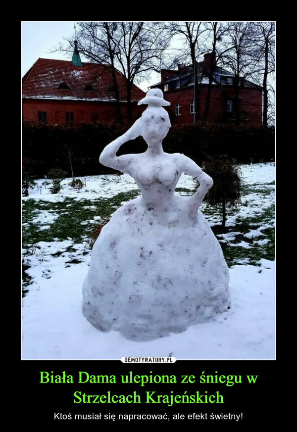 Biała Dama ulepiona ze śniegu w Strzelcach Krajeńskich – Ktoś musiał się napracować, ale efekt świetny! 