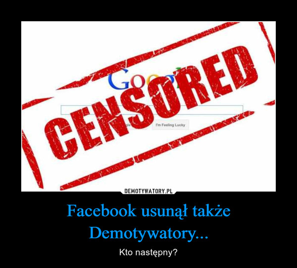Facebook usunął także Demotywatory...