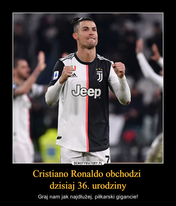 Cristiano Ronaldo obchodzi dzisiaj 36. urodziny – Graj nam jak najdłużej, piłkarski gigancie! 