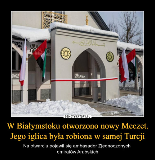 W Białymstoku otworzono nowy Meczet. Jego iglica była robiona w samej Turcji