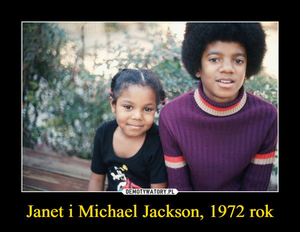 Janet i Michael Jackson, 1972 rok –  