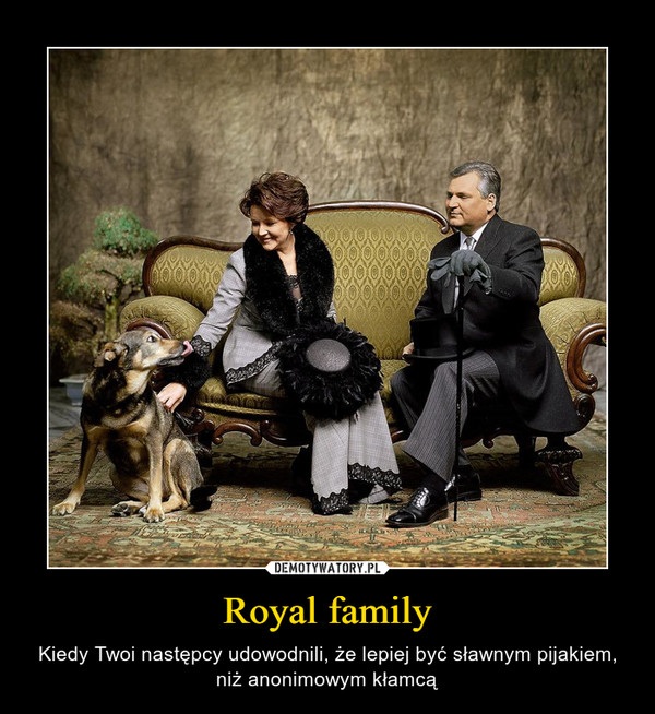 Royal family – Kiedy Twoi następcy udowodnili, że lepiej być sławnym pijakiem, niż anonimowym kłamcą 