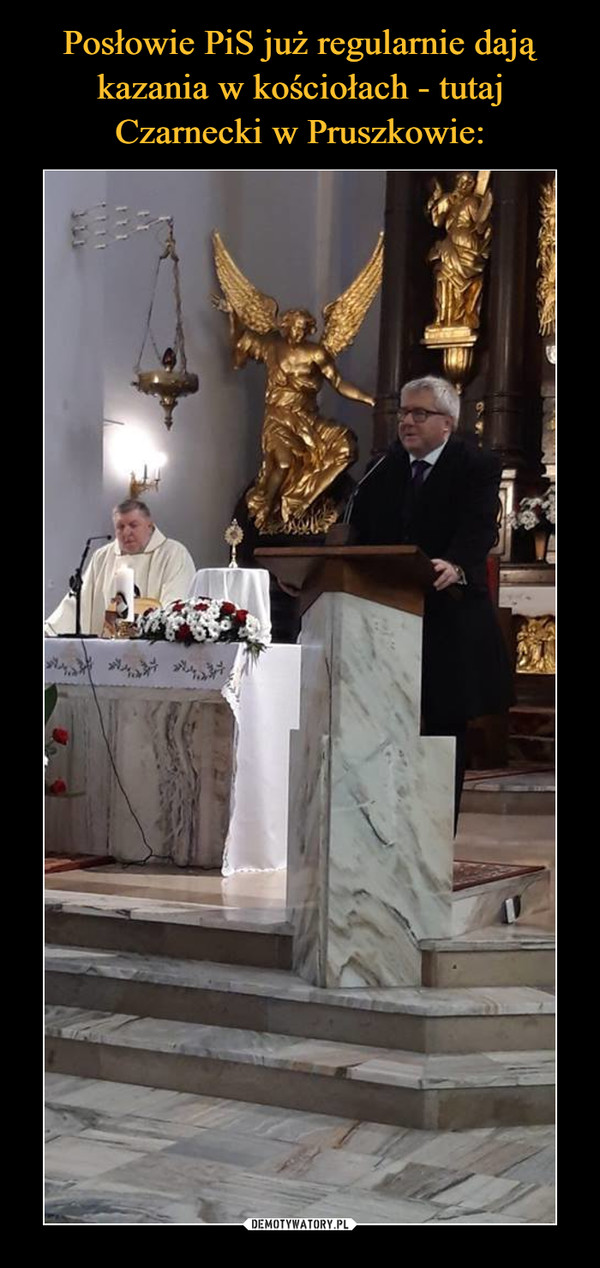 Posłowie PiS już regularnie dają kazania w kościołach - tutaj Czarnecki w Pruszkowie: