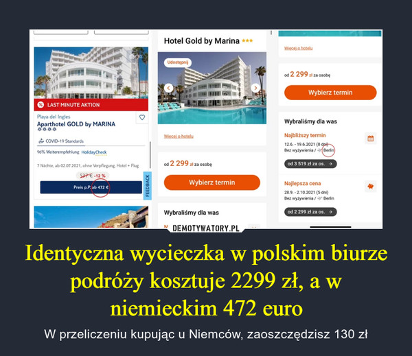 Identyczna wycieczka w polskim biurze podróży kosztuje 2299 zł, a w niemieckim 472 euro