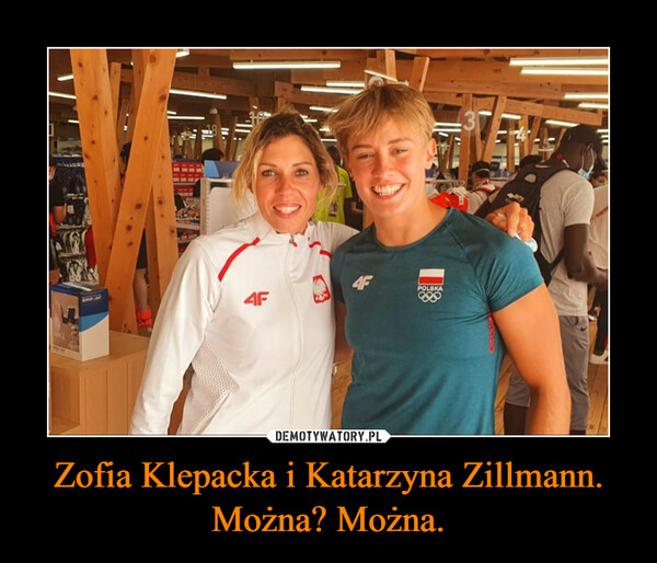 Zofia Klepacka i Katarzyna Zillmann. Można? Można. –  