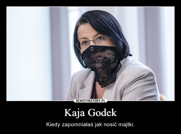 Kaja Godek – Kiedy zapomniałaś jak nosić majtki. 