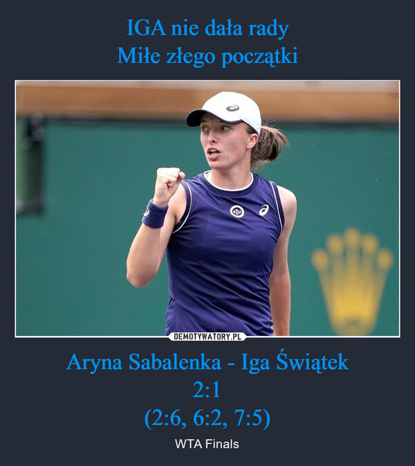 Aryna Sabalenka - Iga Świątek2:1(2:6, 6:2, 7:5) – WTA Finals 