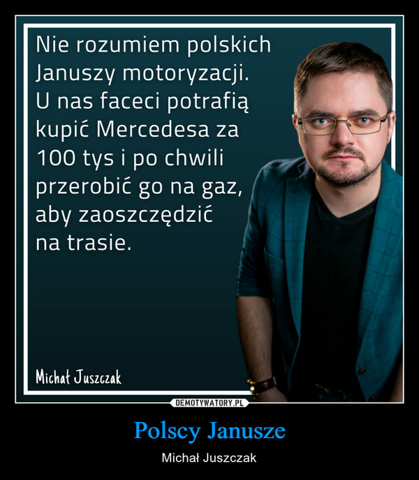 Polscy Janusze – Michał Juszczak 