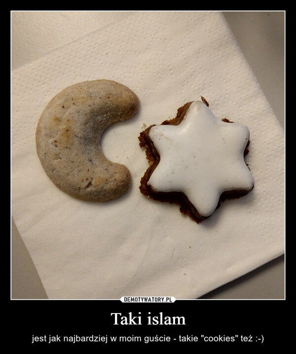 Taki islam – jest jak najbardziej w moim guście - takie "cookies" też :-) 