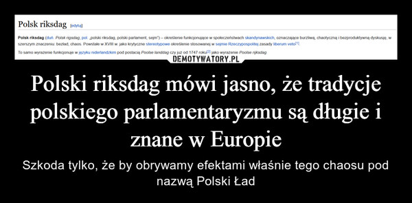 Polski riksdag mówi jasno, że tradycje polskiego parlamentaryzmu są długie i znane w Europie – Szkoda tylko, że by obrywamy efektami właśnie tego chaosu pod nazwą Polski Ład 