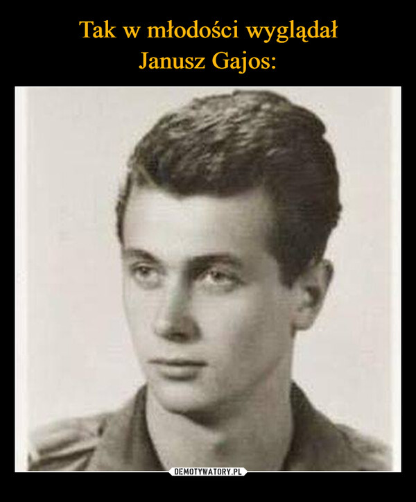 Tak w młodości wyglądał
Janusz Gajos: