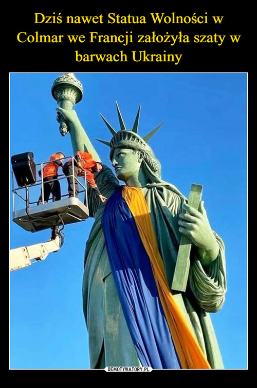 Dziś nawet Statua Wolności w Colmar we Francji założyła szaty w barwach Ukrainy