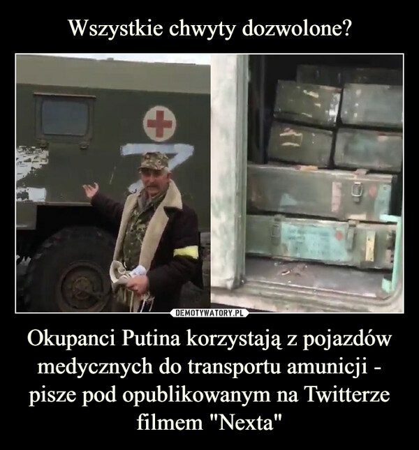 Okupanci Putina korzystają z pojazdów medycznych do transportu amunicji - pisze pod opublikowanym na Twitterze filmem "Nexta" –  
