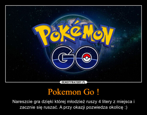 Pokemon Go !